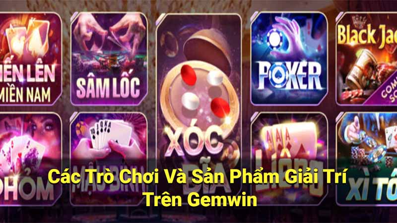Câu Hỏi Thường Gặp Nhà cái Gemwin - Giải đáp mọi thắc mắc 2 cac-tro-choi-va-san-pham-giai-tri-tren-gemwin