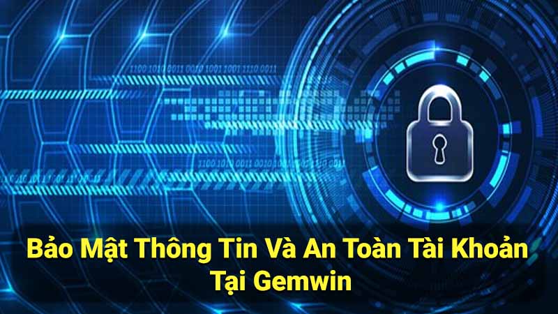 Câu Hỏi Thường Gặp Nhà cái Gemwin - Giải đáp mọi thắc mắc 3 bao-mat-thong-tin-va-an-toan-tai-khoan-tai-gemwin