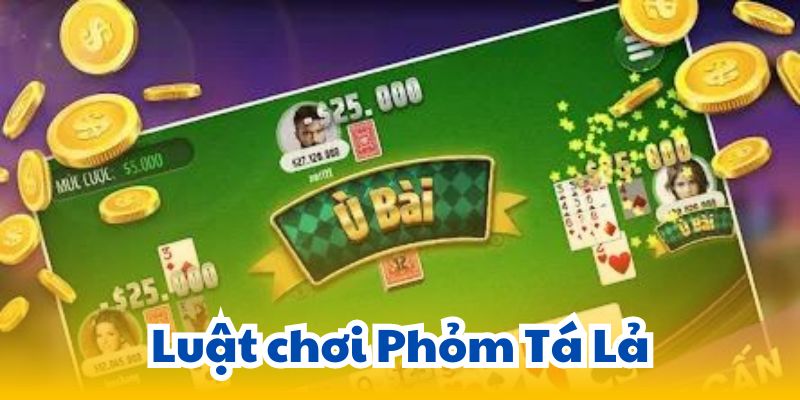 Chơi Phỏm Tá Lả: Học Cách Chơi Và Những Điều Cần Biết 7 luat-choi-phom-ta-la