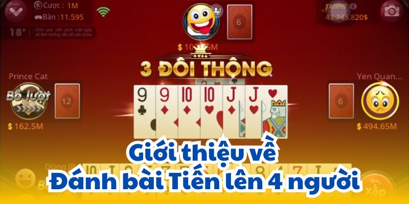 Đánh Bài Tiến Lên 4 Người: Từ A Đến Z - Luật Chơi, Kỹ Thuật 5 gioi-thieu-ve-danh-bai-tien-len-4-nguoi